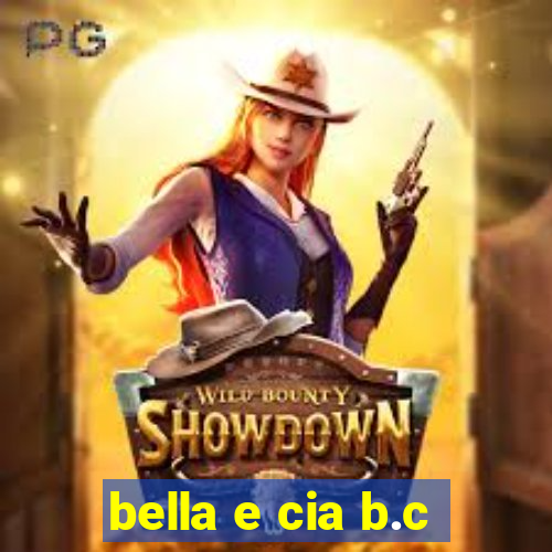 bella e cia b.c